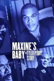 Maxine’s Baby: The Tyler Perry Story